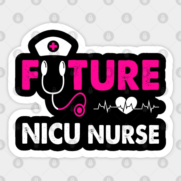 FUTURE NICU NURSE Sticker by CoolTees